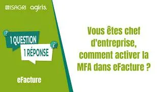 Miniature : Vous êtes chef d'entreprise, comment activer la MFA dans eFacture ?