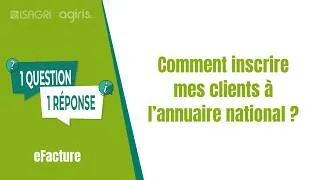 Miniature : Comment inscrire mes clients à l'annuaire national ?