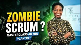 Miniature : Devenir un bon Scrum Master : Arrête le Zombie Scrum — Masterclass débutant (plan 30 jours)