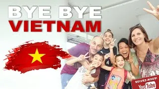 Miniature : ► 299 [VLOG] - BYE BYE VIETNAM◄