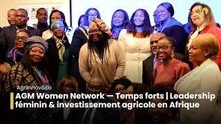 Miniature : AGM Women Network — Temps forts   Leadership féminin & investissement agricole en Afrique