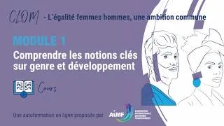 Miniature : CLOM égalité femmes-hommes / MODULE 1 – Comprendre les notions clés sur genre et développement