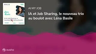 Miniature : IA et Job Sharing, le nouveau trio au boulot avec Léna Basile