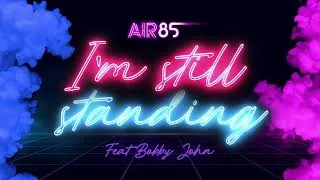 Miniature : Air85 - I'm still standing (feat Bobby John)