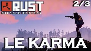 Miniature : UNE QUESTION DE KARMA / RUST CONSOLE 🛢️🪓 / EPS 2/3