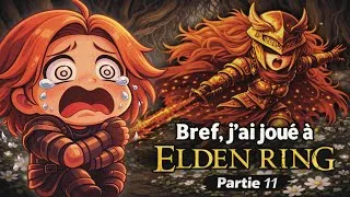 Miniature : BREF - J'ai joué à ELDEN RING PARTIE 11 (C'est comment déjà? Malénia?)