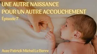 Miniature : 💫 TEASER : Une autre naissance pour un autre accouchement - Mercredi 7 Janvier - PM Le Berre - 7/15