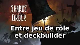 Miniature : Entre jeu de rôle et deckbuilder : Shards of Order