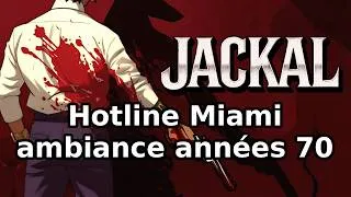 Miniature : Hotline Miami version années 70 : Jackal