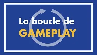 Miniature : La boucle de Gameplay : C'est quoi ? - Théorie du Game Design