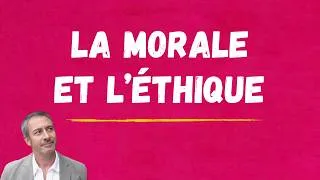 Miniature : ClaP 105 — La MORALE et l'ÉTHIQUE en 10 minutes !