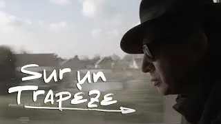 Miniature : Alain Bashung - Sur un Trapèze (HD Remaster)