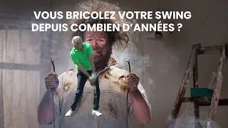 Miniature : Vous bricolez votre swing depuis combien d'années ?