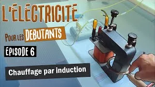 Miniature : Electricité pour les débutants - Ep 6 - chauffage par induction