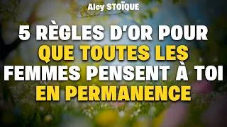Miniature : 5 RÈGLES D’OR POUR QUE TOUTES LES FEMMES PENSENT À TOI EN PERMANENCE|stoïcisme