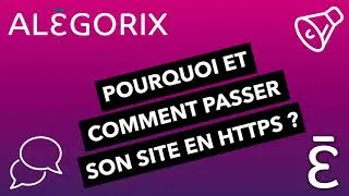 Miniature : ALÉGORIX : POURQUOI ET COMMENT PASSER SON SITE EN HTTPS ?