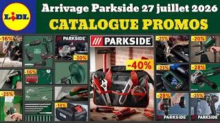 Miniature : catalogue LIDL parkside du 27 juillet 2026 ✅ Arrivage bricolage parkside 🔥 Promos deals pub