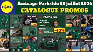 Miniature : catalogue LIDL parkside du 23 juillet 2026 ✅ Arrivage bricolage parkside 🔥 Promos deals pub