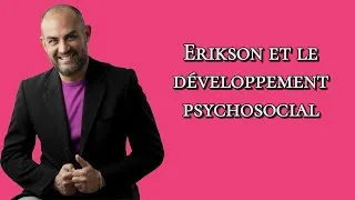 Miniature : Erikson et le développement psychosocial