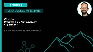 Miniature : De la science au terrain #2 — Glucides, progression à l’entraînement et supershoes en trail
