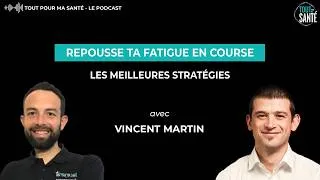 Miniature : Épisode 30 : Pourquoi on ralentit en course et comment repousser la fatigue ? — Vincent Martin
