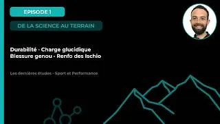 Miniature : De la science au terrain #1 — Durabilité, Charge glucidique, Blessure genou & Renfo des Ischio