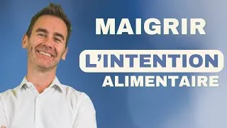 Miniature : Tu veux MAIGRIR pour de bon ? Change ton INTENTION alimentaire !