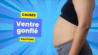 Miniature : VENTRE GONFLÉ : causes et solutions