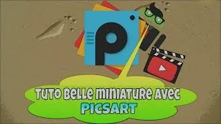 Miniature : Tuto miniature avec PicsArt (fr) HD