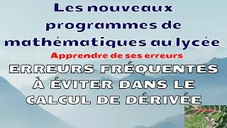 Miniature : Spécialité maths: Erreurs fréquentes à éviter dans le calcul de dérivée, en première et en terminale