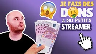 Miniature : Je fais des dons à des petits streameur et ils sont content !