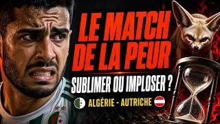 Miniature : ALGÉRIE - AUTRICHE : LE MATCH DE LA PEUR ! LES FENNECS VONT-ILS SE SUBLIMER OU IMPLOSER LE 28 JUIN ?
