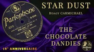 Miniature : THE CHOCOLATE DANDIES – STAR DUST (1928) | Parlophone R 558 | 78 rpm restoration