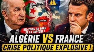 Miniature : Algérie : La Vérité Derrière la Nouvelle Crise Avec la France