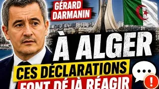 Miniature : Gérard darmanin à Alger : ces déclarations font déjà réagir !!!!