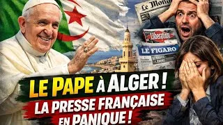 Miniature : Le pape à Alger ! La presse française panique !!! 