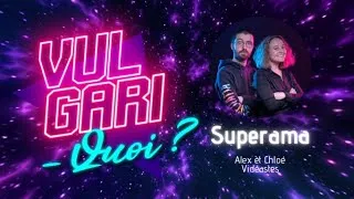 Miniature : [Rediffusion] Vulgari-quoi❔ #4 ft. Superama