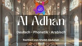Miniature : Wunderschöner Adhan rezitiert von Scheich Abdullah Al Zaili - Deutsch - Arabisch - Phonetik