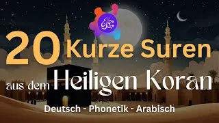 Miniature : Lernen Sie 20 kurze Suren aus dem Heiligen Koran | Deutsch - Phonetik - Arabisch