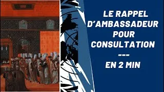 Miniature : Rappel d'ambassadeur pour consultation I explication en 2 min