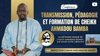 Miniature : Transmission, pédagogie et formation de Cheikh Ahmadou Bamba par Inspecteur S Mame Mor Hamdy