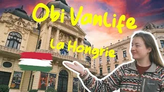 Miniature : Obi Vanlife #17 : La Hongrie, un pays MÉCONNU !