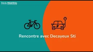 Miniature : Déclic Mobilités : les actions de Decayeux Sti