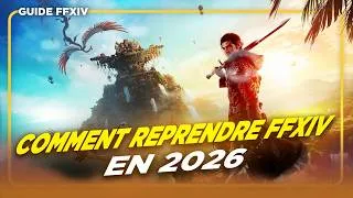 Miniature : COMMENT REPRENDRE FFXIV en 2026 | Guide FFXIV
