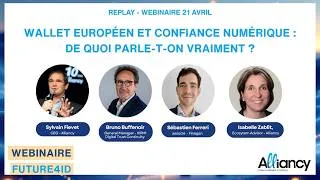 Miniature : Replay Webinaire Future4ID - Wallet européen et confiance numérique : de quoi parle-t-on vraiment ?