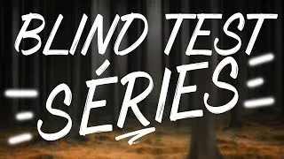 Miniature : BLIND TEST SÉRIES! (30 TITRES)