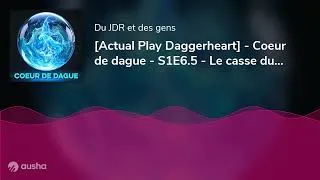 Miniature : [Actual Play Daggerheart] - Coeur de dague - S1E6.5 - Le casse du siècle
