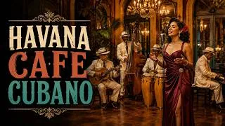 Miniature : HAVANA NIGHTS 🌙 Vintage Son Cubano | Romantic Cuban Café Music