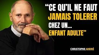 Miniature : Les 6 comportements que vous ne devriez jamais tolérer chez vos enfants adultes | Christophe André