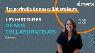 Miniature : Les Histoires de nos collaborateurs - Épisode 2